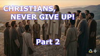 Why must you not lose heart as a Christian? Part 2